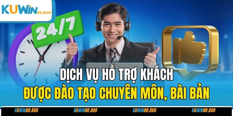 Dịch vụ hỗ trợ khách được đào tạo chuyên môn, bài bản