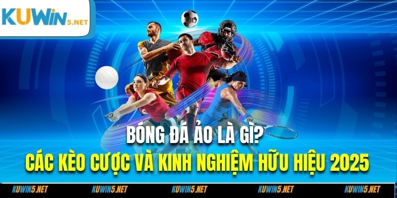 Bóng Đá Ảo Là Gì
