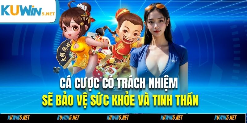 Cá cược có trách nhiệm sẽ bảo vệ sức khỏe và tinh thần