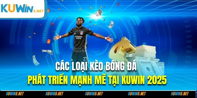 Các Loại Kèo Bóng Đá