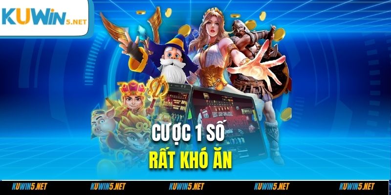 Cược 1 số rất khó ăn