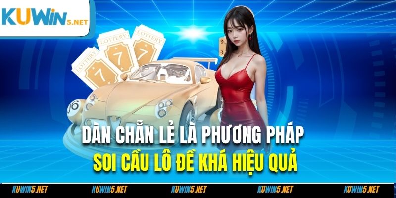 Dàn chẵn lẻ là phương pháp soi cầu lô đề khá hiệu quả