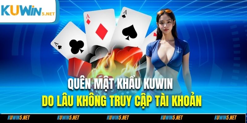 Quên mật khẩu KUWIN do lâu không truy cập tài khoản