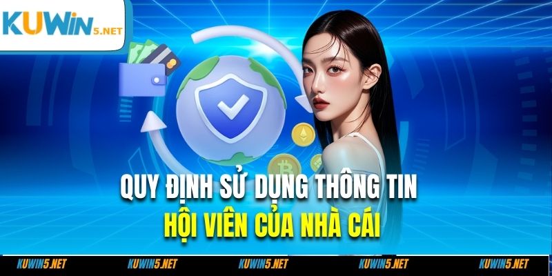 Quy định sử dụng thông tin hội viên của nhà cái