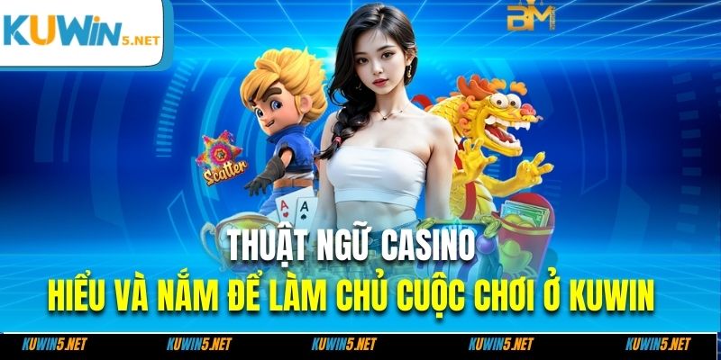 Thuật Ngữ Casino